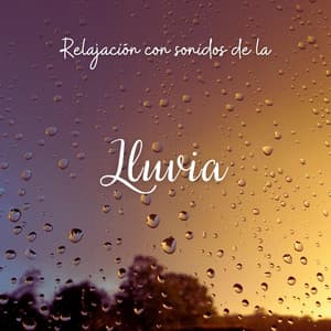 Relajación Con Sonidos de la Lluvia - Relajación Natural Maestro