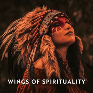 Wings of Spirituality: Indian Drums and Flute, Native American Spiritual Rituals, Shamanic Healing - Deep Healing