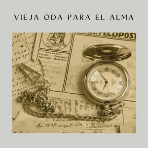 Vieja Oda para el Alma - Música Clásica Para Bebés