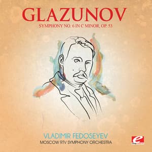 Glazunov: Symphony No. 6 in C Minor, Op. 53 - Moscow RTV Symphony Orchestra