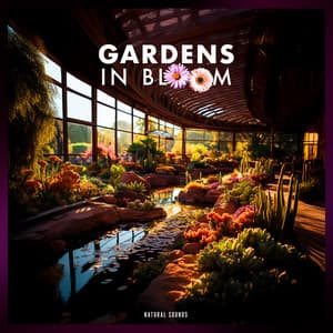 Gardens in Bloom - Natural Sounds