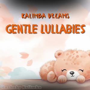 Kalimba Dreams: Gentle Lullabies - Hushaby Kalimba