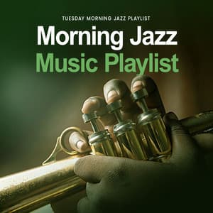 Morning Jazz Music Playlist - Tuesday Morning Jazz Playlist