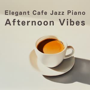 Elegant Cafe Jazz Piano: Afternoon Vibes - Relaxing Piano Crew