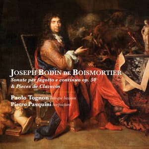 Joseph Bodin de Boismortier: Sonate per fagotto e continuo, Op. 50 & Pièces de clavecin, Op. 59 - Joseph Bodin de Boismortier