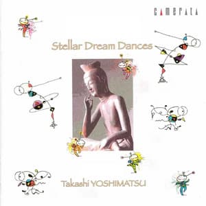 Yoshimatsu - Stellar Dream Dances - Takashi Yoshimatsu