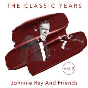The Classic Years, Vol. 2 - Johnnie Ray