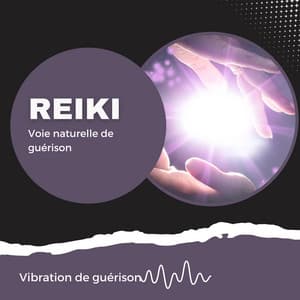 Reiki - Voie naturelle de guérison - Vibration de guérison