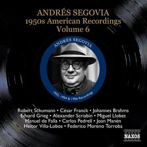 Segovia, Andres: 1950S American Recordings, Vol. 6 - Andrés Segovia