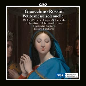 Gioacchino Rossini: Petite messe solennelle - Gioachino Rossini