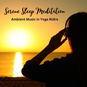 Serene Sleep Meditation: Ambient Music in Yoga Nidra - Spiritual Fitness Music
