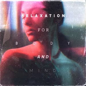 Relaxation for Body and Mind: Zone of Restful Sounds for Massage, SPA, Meditation, Yoga - World Music For The New Age