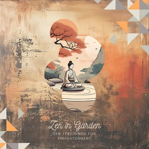 Zen Teachings for Enlightenment - Zen in Garden