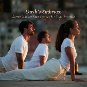 Earth's Embrace: Serene Nature Soundscapes for Yoga Practice - Mother Earth HD