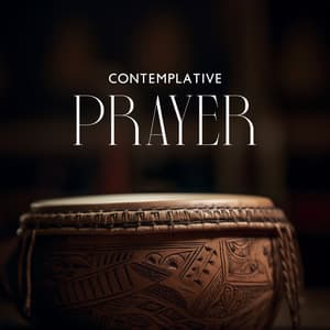 Contemplative Prayer: Shamanic Drumming Zone - Restful Music Consort