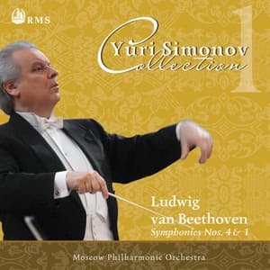 Beethoven: Symphony No. 4 in B-flat Major, Op. 60 & Symphony No. 1 in C Major, Op. 21 - Yuri Simonov