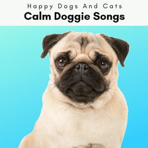 4 Paws: Calm Doggie Songs - Happy Dogs And Cats
