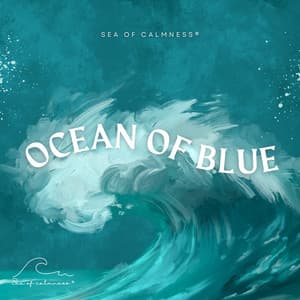 Ocean of Blue - Sea of Calmness