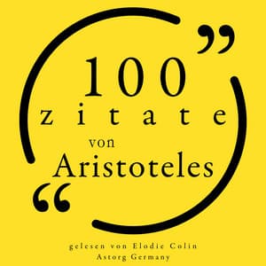 100 Zitate von Aristoteles - Aristoteles