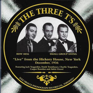 The Three T's 'Live' from the Hickory House, New York December 1936 - Jack Teagarden