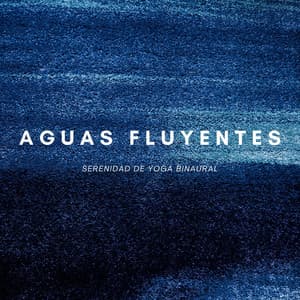 Aguas Fluyentes: Serenidad De Yoga Binaural - Curación Binaural