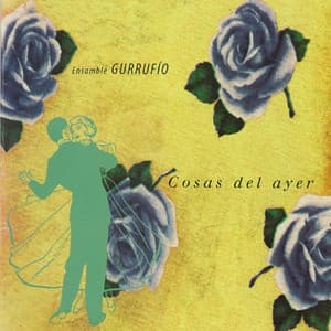 Cosas del Ayer - Ensamble Gurrufío