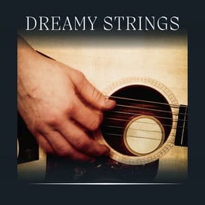 Dreamy Strings - Soft Guitar Music