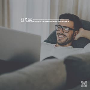 Cozy Music for Meditation That Will Keep You on Track - Best Relaxing Spa