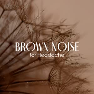 Brown Noise for Headache - Lee Ishvar