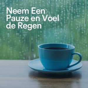 Neem Een Pauze en Voel de Regen - Geluiden van de Regen