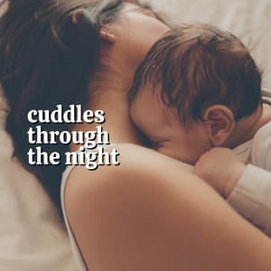 Cuddles Through the Night - Musique pour Bébé