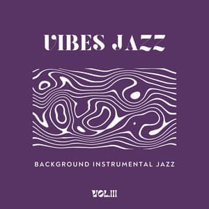 Vibes Jazz Vol.III - Background Instrumental Jazz