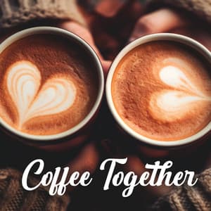 Coffee Together: Jazz for Rainy Day,Coffee with Cozy Ambience - Coffee Lounge Collection