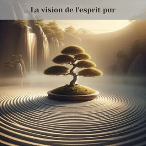 La vision de l'esprit pur: Voie méditative du zen - Méditation 1