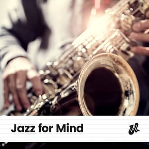 Jazz for Mind - Focus at Work Jazz Playlist