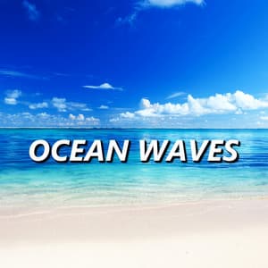 Ocean Waves - Beach Sounds and Ocean Waves