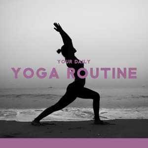 Your Daily Yoga Routine: Healing Music for Yoga, Discover Your Inner Power - Namaste Yoga Academy