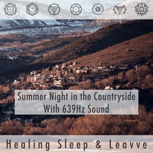 Summer Night In The Countryside With 639hz Sound - Healing Sleep