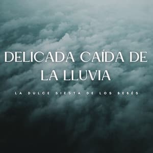 Delicada Caída De La Lluvia: La Dulce Siesta De Los Bebés - Llovió