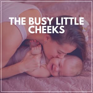 The Busy Little Cheeks - Relaxing Music Box For Babies