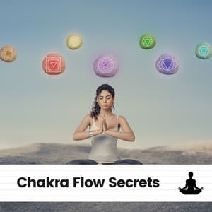 Chakra Flow Secrets - Yoga Music Yoga