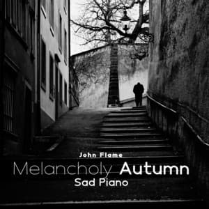Melanholy Autumn - John Flame