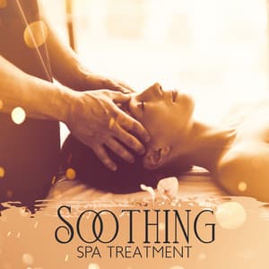 Soothing Spa Treatment: Healing Background Music for Spa & Massage, Vital Energy Increase - Relaxing Spa Oasis
