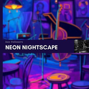 Neon Nightscape - Jazz Followers