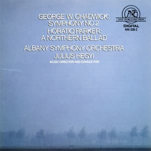 Parker: A Northern Ballad/Chadwick: Symphony No. 2 - George Whitefield Chadwick