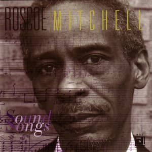 Sound Songs - Roscoe Mitchell