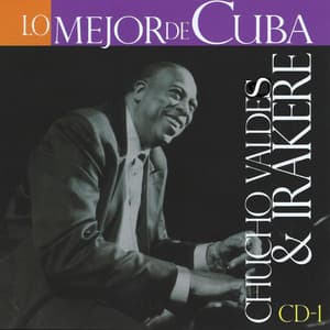 Lo Mejor de Cuba, Vol. 1 - Chucho Valdés