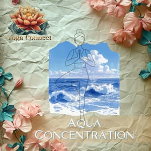 Aqua Concentration - Yoga Connect+