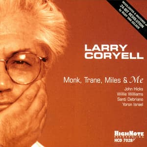 Monk, Trane, Miles and Me - Larry Coryell