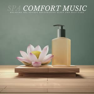 Spa Comfort Music: Relaxing Spa Sounds for Restorative Sleep and Self-Care - Spa Life